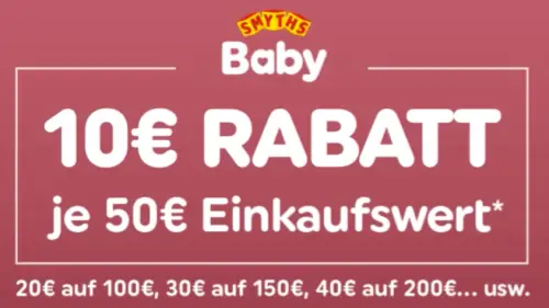 Smythtoys: 10 € Rabatt pro 50 € Einkaufswert auf alle Babyartikel