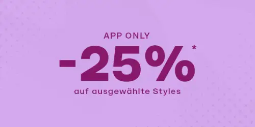 25% Rabatt auf ausgewählte Styles in der Deichmann App